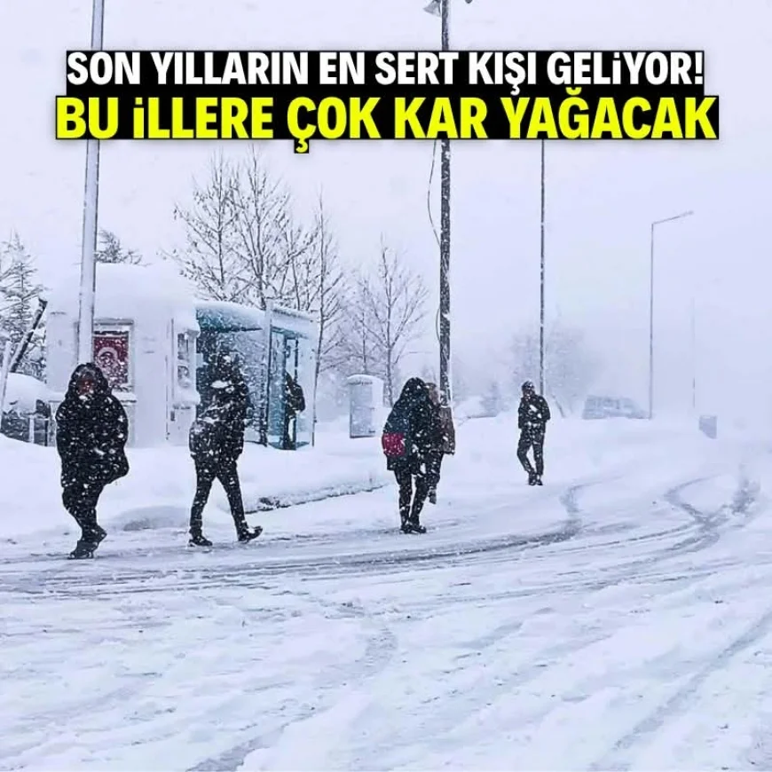 Son yılların en sert kışı başladı! Bu illere çok kar yağacak