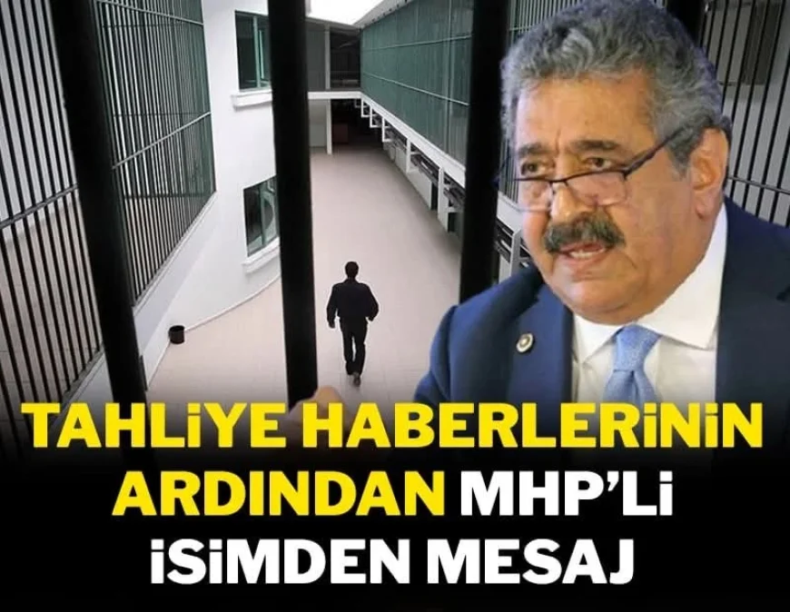 Tahliye haberlerinin ardından MHP'li isimden mesaj