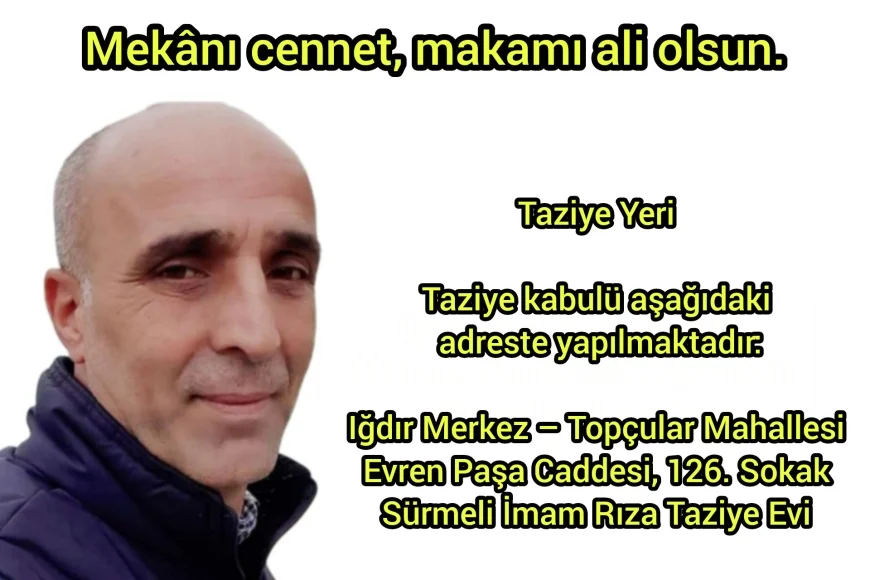 Merhumun Taziye Yeri: Taziye kabulü aşağıdaki adreste yapılmaktadır