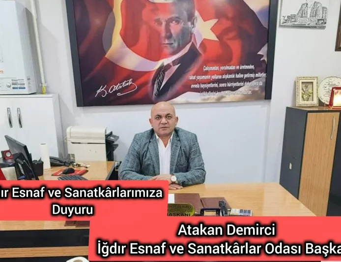 Başkan Atakan Demirci'den: Iğdır Esnaf ve Sanatkârlarımıza Duyuru