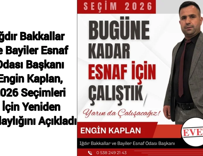 Iğdır Bakkallar ve Bayiler Esnaf Odası Başkanı Engin Kaplan, 2026 Seçimleri İçin Yeniden Adaylığını Açıkladı