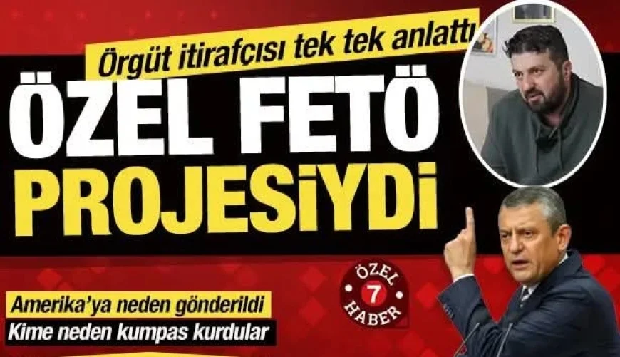 Özgür Özel 2008'den beri FETÖ projesiydi!